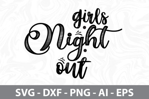 girls night out svg SVG orpitasn 