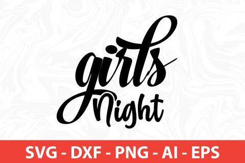 Girls Night SVG SVG nirmal108roy 