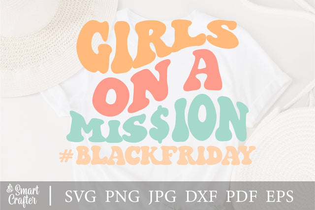 Girls On A Mission svg, Thanksgiving svg, Black Friday svg, silhouette files svg, sublimation designs, Black Friday PNG,design SVG Fauz 