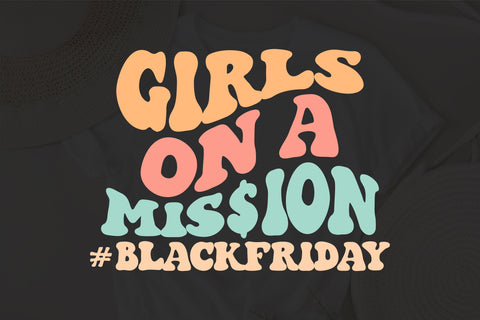 Girls On A Mission svg, Thanksgiving svg, Black Friday svg, silhouette files svg, sublimation designs, Black Friday PNG,design SVG Fauz 