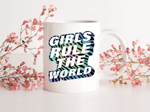 Girls Rule The World PNG Sublimation Caffeinated SVGs 