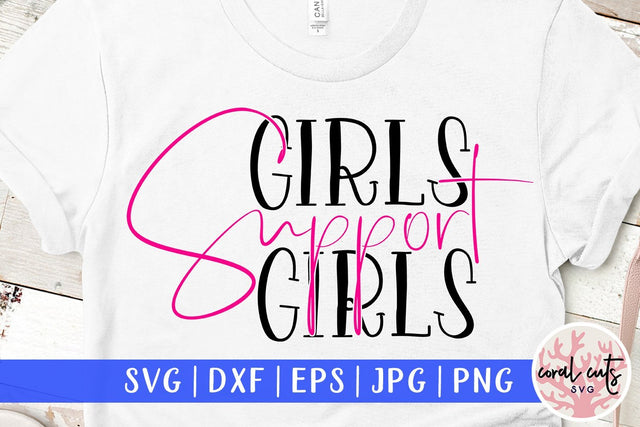 Girls Support Girls - Women Empowerment SVG EPS DXF PNG File SVG CoralCutsSVG 