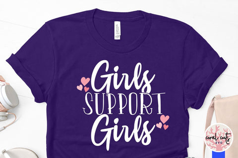 Girls Support Girls - Women Empowerment SVG EPS DXF PNG File SVG CoralCutsSVG 