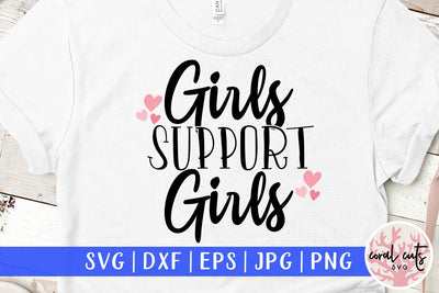 Girls Support Girls - Women Empowerment SVG EPS DXF PNG File SVG CoralCutsSVG 