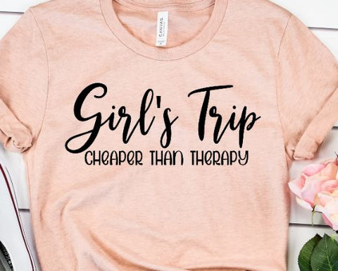 Girls Trip Cheaper Than Therapy Svg - Best Friends SVG - Friendship SVG SVG She Shed Craft Store 