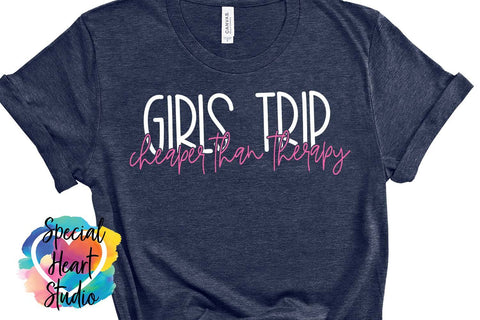 Girls Trip Cheaper than Therapy SVG Special Heart Studio 