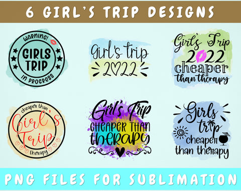 Girls Trip Sublimation Designs Bundle, 6 Girls Trip 2022 PNG Files, Girl's Trip Cheaper Than Therapy PNG, Warning Girls Trip In Progress PNG Sublimation HappyDesignStudio 