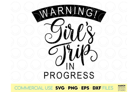 Girls Trip SVG | Friends Trip SVG | Girls Weekend SVG | Girls Friendship SVG SVG March Design Studio 