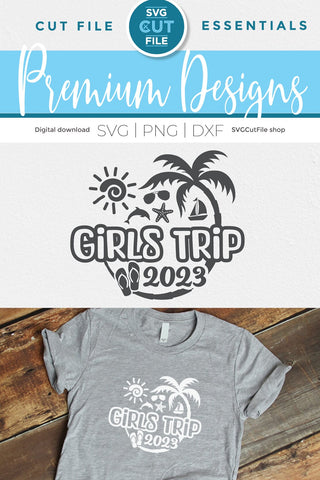 Girls Trip Vacation or Trip Design-2023 Girls Trip svg SVG SVG Cut File 