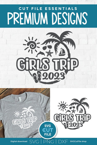 Girls Trip Vacation or Trip Design-2023 Girls Trip svg SVG SVG Cut File 