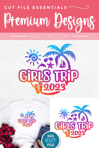 Girls Trip Vacation or Trip Design-2023 Girls Trip svg SVG SVG Cut File 