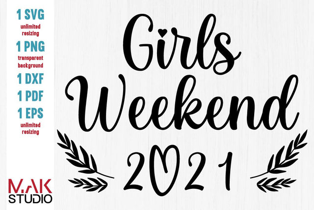 Girls weekend 2021 svg, Girls weekend 2021 svg file, Girls trip svg, Girls vacation svg, Weekend vibes svg, Girls weekend 2021 cut file SVG MAKStudion 