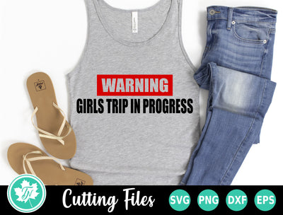 Girls Weekend SVG | Warning Girls Trip in Progress SVG TrueNorthImagesCA 