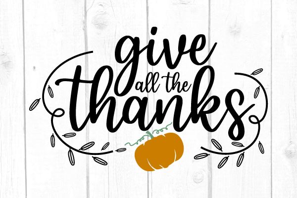 Give All the Thanks Svg SVG cricutfilesmg 