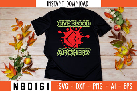 GIVE BLOOD ARCHERY Svg Design SVG Nbd161 