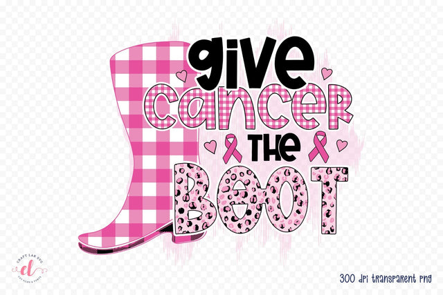Give Cancer the Boot - Breast Cancer PNG Sublimation CraftLabSVG 