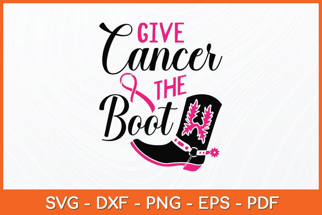 Give Cancer the Boot Pink Ribbon Breast Cancer Awareness Svg Design SVG artprintfile 