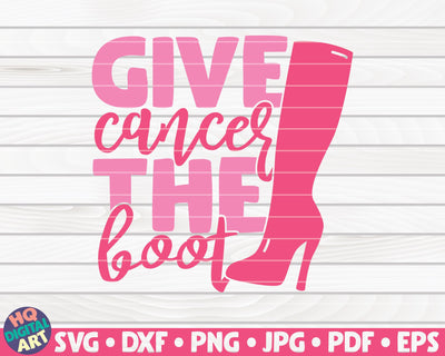 Give cancer the boot SVG | Cancer awareness quote SVG HQDigitalArt 