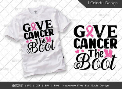 Give Cancer The Boot SVG Cut File | Breast Cancer Svg | Fight Cancer Svg | Pink Ribbon Svg | Cancer Ribbon Svg | Breast Cancer Awareness Svg | Breast Cancer Quote Svg SVG ETC Craft 