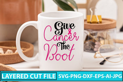 Give Cancer The Boot SVG Cut File SVG Syaman 