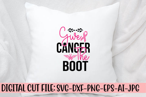 Give Cancer The Boot SVG Cut File SVG Syaman 