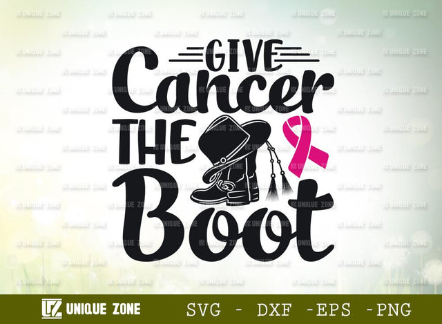 Give Cancer The Boot Svg | Fight Breast Cancer Svg | Cancer Awareness Svg | The Boot Svg SVG Unique Zone 