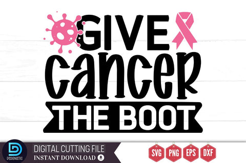 Give cancer the boot SVG SVG DESIGNISTIC 
