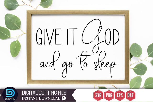 Give it god and go to sleep SVG SVG DESIGNISTIC 
