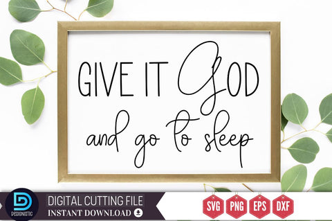 Give it god and go to sleep SVG SVG DESIGNISTIC 