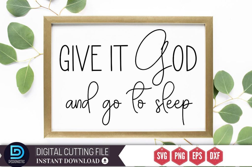 Give it god and go to sleep SVG - So Fontsy