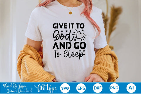 Give It To God And Go To Sleep SVG Cut File SVG DesignPlante 503 