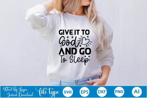 Give It To God And Go To Sleep SVG Cut File SVG DesignPlante 503 