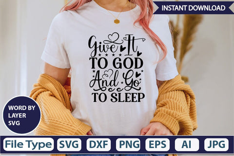 Give It To God And Go To Sleep SVG Cut File SVGs,Quotes and Sayings,Food & Drink,On Sale, Print & Cut SVG DesignPlante 503 