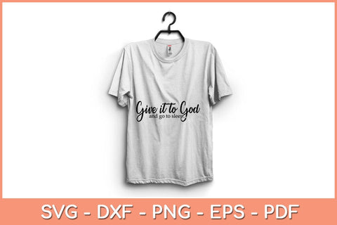 Give It To God And Go To Sleep Svg Design SVG artprintfile 