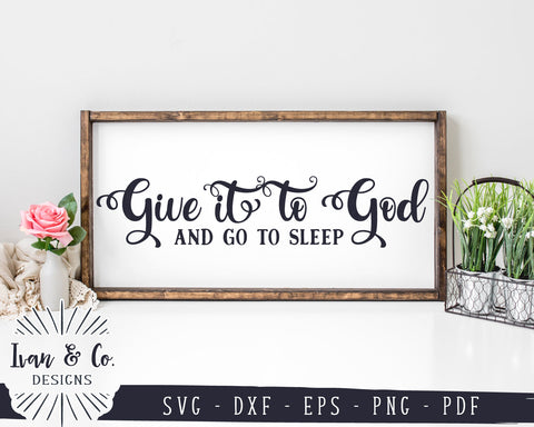 Give it to God and go to Sleep SVG Files | Bedroom Sign Svg | Sign for Over Bed | Bedroom Sign | Commercial Use | Digital Cut Files (1171126137) SVG Ivan & Co. Designs 