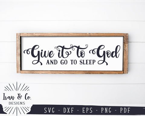 Give it to God and go to Sleep SVG Files | Bedroom Sign Svg | Sign for Over Bed | Bedroom Sign | Commercial Use | Digital Cut Files (1171126137) SVG Ivan & Co. Designs 