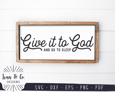 Give it to God and go to Sleep SVG Files | Bedroom Sign Svg | Sign for Over Bed | Bedroom Svg | Commercial Use | Digital Cut Files (1171185075) SVG Ivan & Co. Designs 