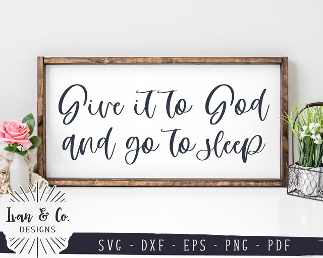 Give it to God and go to Sleep SVG Files | Bedroom SVG | Sign for Over Bed SVG (942886956) SVG Ivan & Co. Designs 