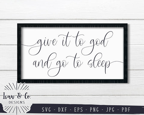Give it to God and go to Sleep SVG Files | Christian | Prayer | Farmhouse SVG (762750996) SVG Ivan & Co. Designs 