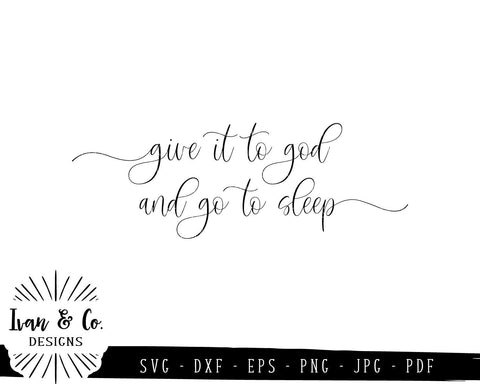 Give it to God and go to Sleep SVG Files | Christian | Prayer | Farmhouse SVG (762750996) SVG Ivan & Co. Designs 