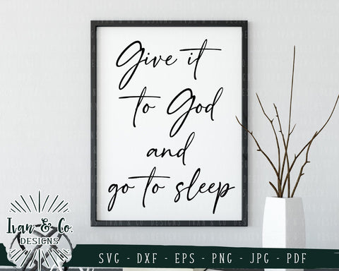 Give it to God and go to Sleep SVG Files | Christian | Prayer | Farmhouse SVG (787785994) SVG Ivan & Co. Designs 