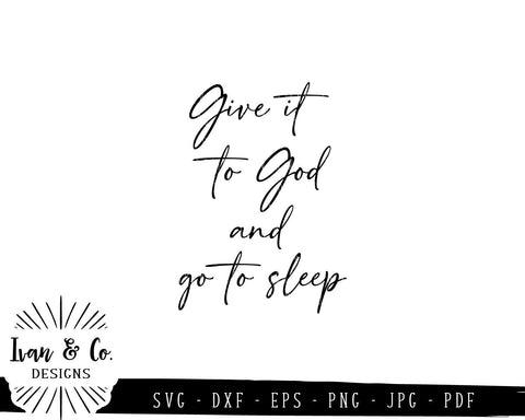 Give it to God and go to Sleep SVG Files | Christian | Prayer | Farmhouse SVG (787785994) SVG Ivan & Co. Designs 