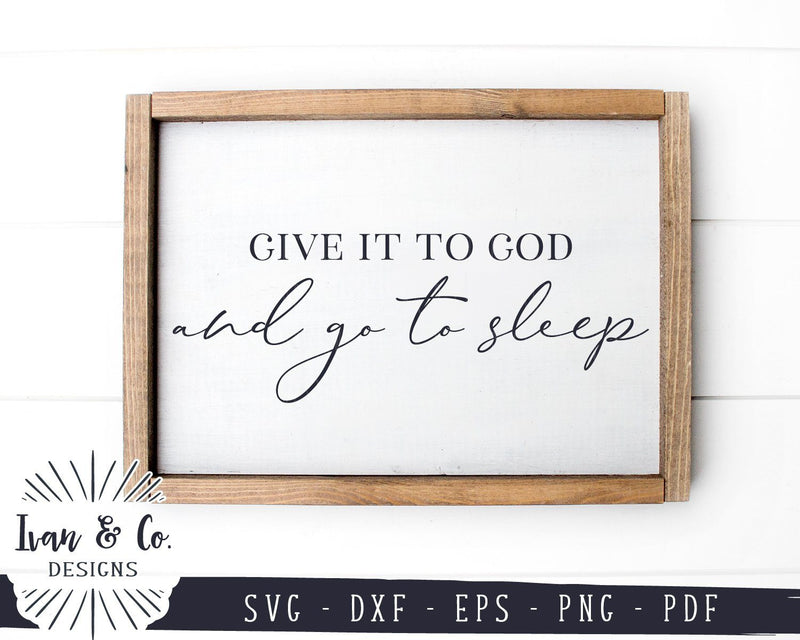 Give it to God and go to Sleep SVG Files | Christian | Prayer SVG ...