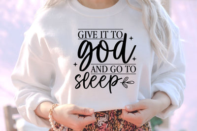 Give it to god and go to sleep SVG SVG DESIGNISTIC 