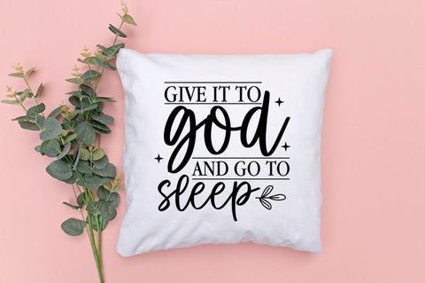 Give it to god and go to sleep SVG SVG DESIGNISTIC 