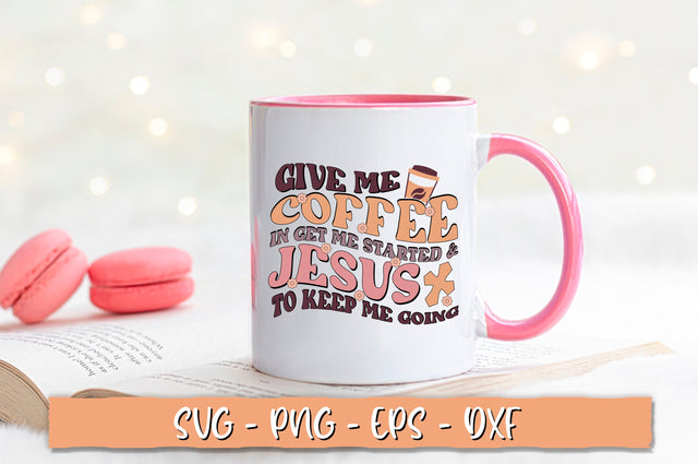 Give me coffee in get me started & jesus to keep me going SVG, Retro Coffee SVG Shetara Begum 