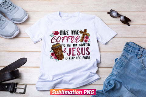 Give Me Coffee & Jesus Leopard Christian Bible Quotes T shirt Design Png Sublimation Printable Files Sublimation DesignDestine 