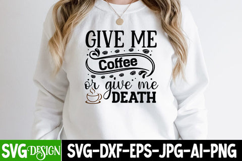 Give Me Coffee Or Give Me Death SVG Cut File. Coffee SVG Quotes, Coffee SVG Cut File SVG BlackCatsMedia 