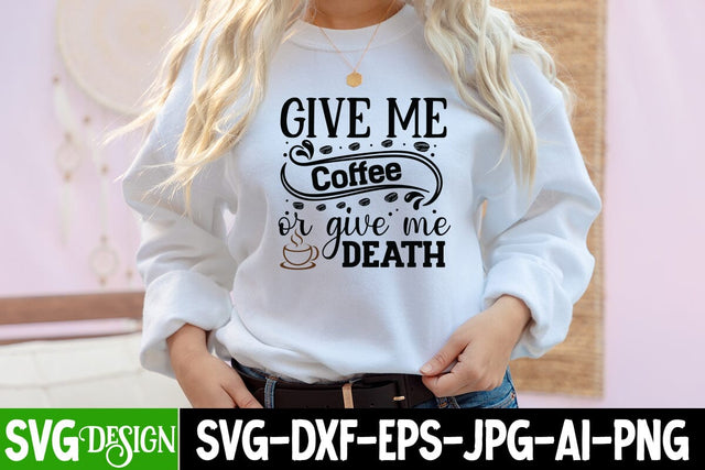 Give Me Coffee Or Give Me Death SVG Cut File. Coffee SVG Quotes, Coffee SVG Cut File SVG BlackCatsMedia 