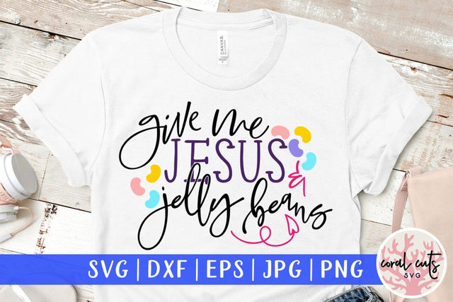 Give me jesus and jelly beans – Easter SVG EPS DXF PNG Cutting Files SVG CoralCutsSVG 